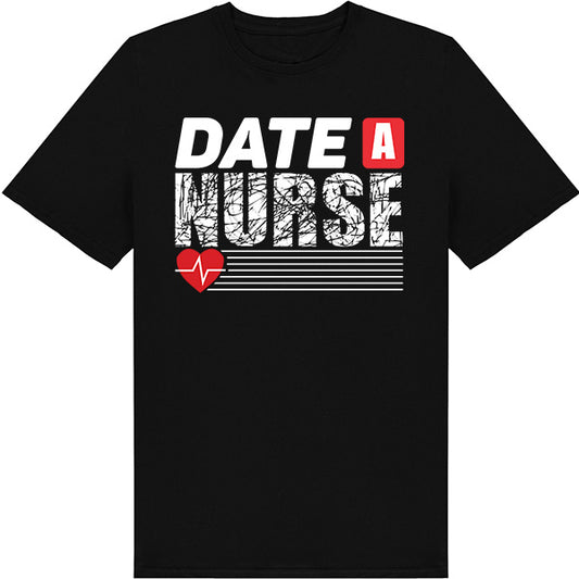 Date A Nurse Unisex T-Shirt | Celebrate Nurse Pride | Equestrian