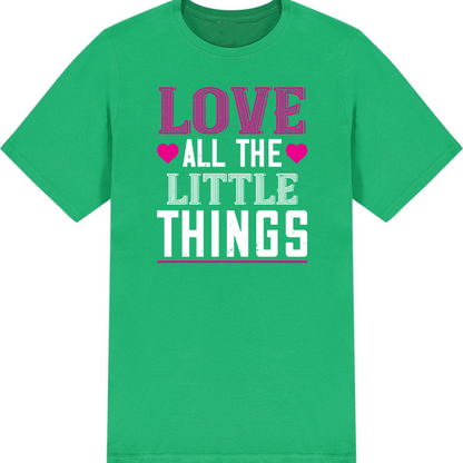 Valentine's Day Unisex T-Shirt - Love All The Little Things