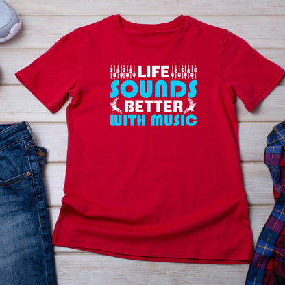 "Life Sounds Better With Music" T-Shirt | Unisex | Shop Now