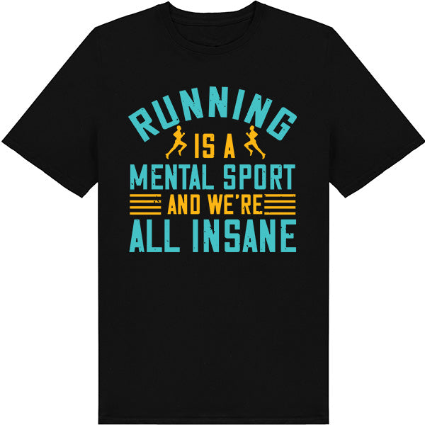 "Running Is A Mental Sport" Unisex T-Shirt | Runner's Edition