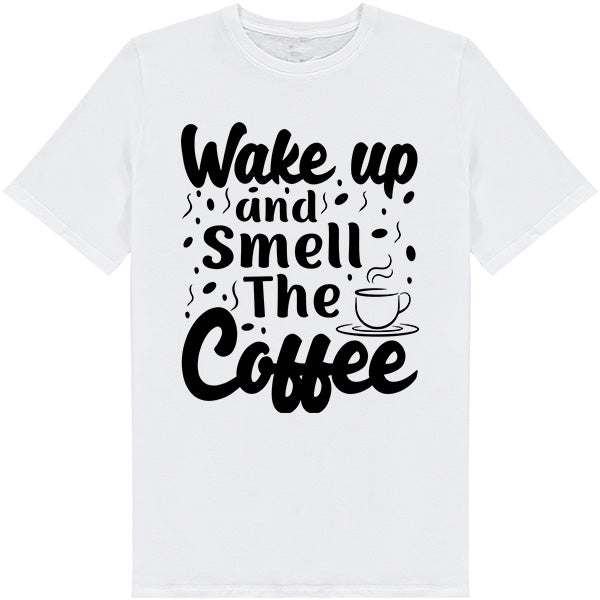 "Wake Up and Smell the Coffee" Unisex T-Shirt for Coffee Lovers