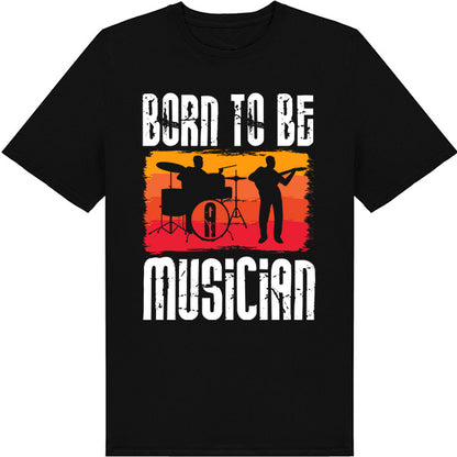 "Born To Be A Musician" Unisex T-Shirt | Ideal for Music Lovers