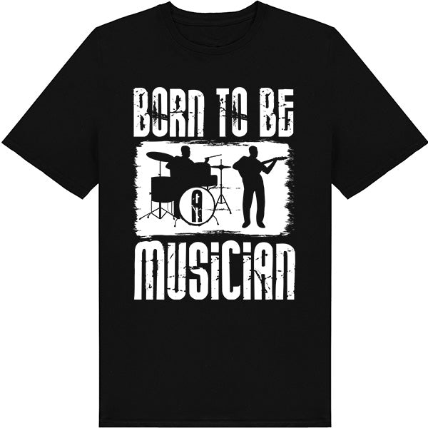 "Born To Be A Musician" Unisex T-Shirt | Ideal for Music Lovers