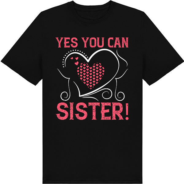 Yes You Can, Sister! Unisex T-Shirt - Perfect for Equestrians