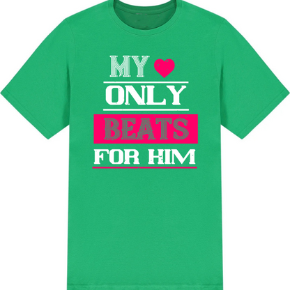 Valentine's Day Unisex T-Shirt - My Love Only Beats For Him