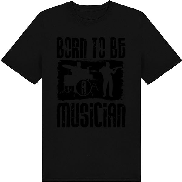 "Born To Be A Musician" Unisex T-Shirt | Ideal for Music Lovers