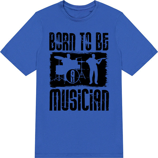 "Born To Be A Musician" Unisex T-Shirt | Ideal for Music Lovers