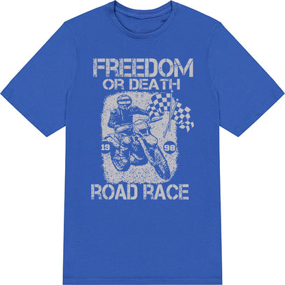 Freedom or Death Road Race T-Shirt | Unisex Biker Apparel