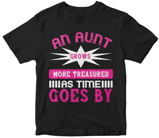 "An Aunt Grows More Treasured" Unisex T-Shirt | Perfect Gift