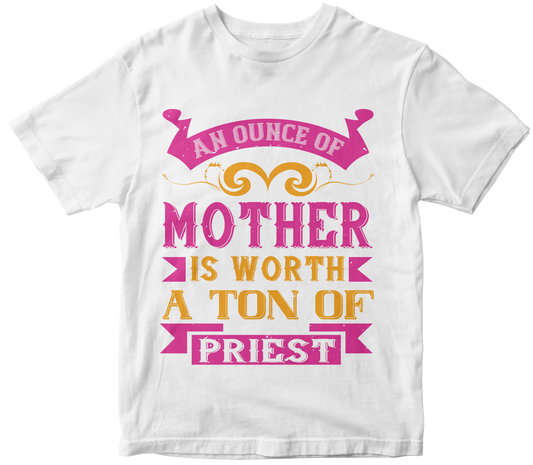 "An Ounce Of Mother" Unisex T-Shirt | Perfect Mother's Day Gift