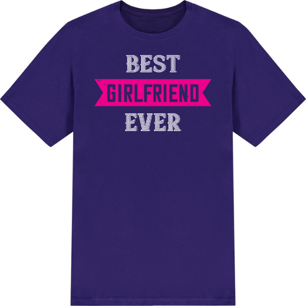 "Best Girlfriend Ever" Unisex T-Shirt | Valentine's Day Gift