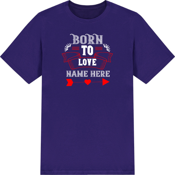 "Born To Love" Unisex T-Shirt | Valentine's Day Special