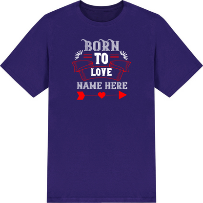 "Born To Love" Unisex T-Shirt | Valentine's Day Special