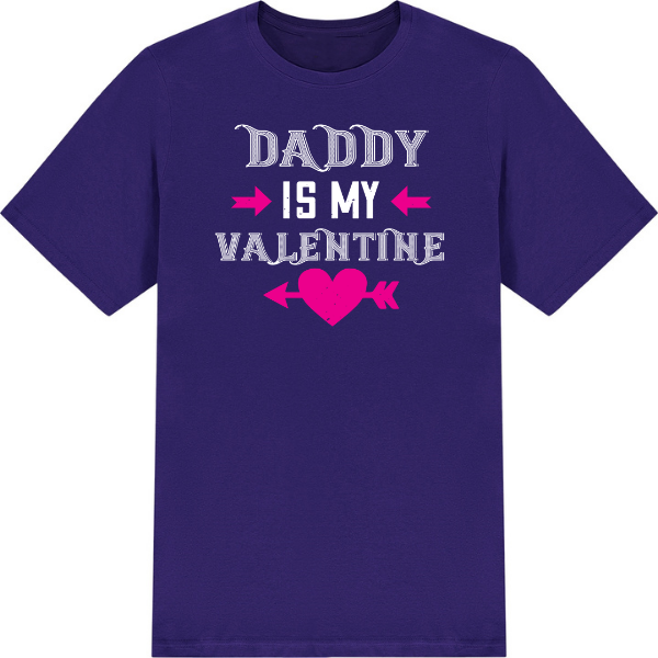 Daddy Is My Valentine T-Shirt | Valentine's Day Special