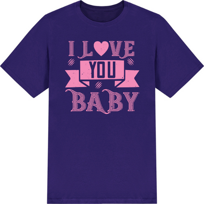 "I Love You Baby" Unisex T-Shirt | Valentine's Day Special