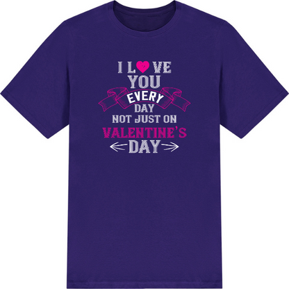 I Love You Everyday T-Shirt | Valentine's Day Special