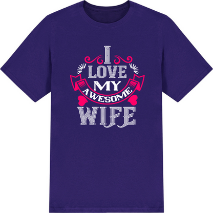 "I Love My Awesome Wife" T-Shirt | Valentine's Day Special