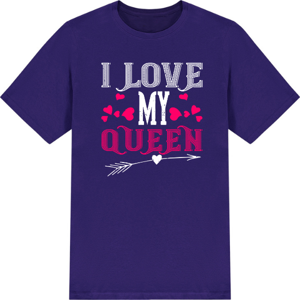 "I Love My Queen" Unisex T-Shirt | Valentine's Day Special