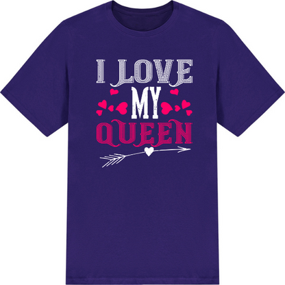 "I Love My Queen" Unisex T-Shirt | Valentine's Day Special