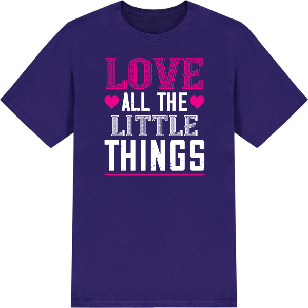 Valentine's Day Unisex T-Shirt - Love All The Little Things