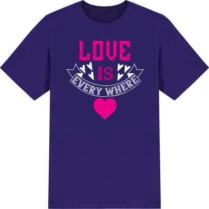 "Love Is Everywhere" Unisex T-Shirt | Valentine's Day Special