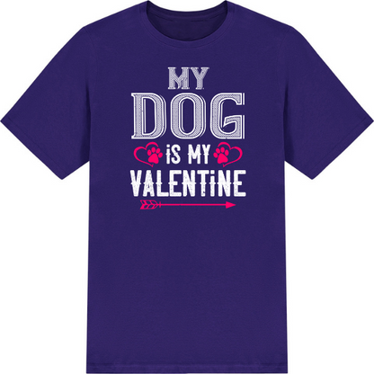 My Dog Is My Valentine T-Shirt | Valentine's Day Special