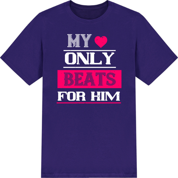 Valentine's Day Unisex T-Shirt - My Love Only Beats For Him