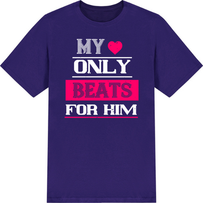 Valentine's Day Unisex T-Shirt - My Love Only Beats For Him