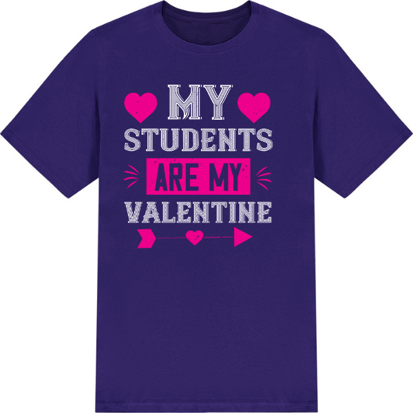 My Students Are My Valentine T-Shirt | Valentine's Day Special