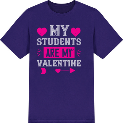 My Students Are My Valentine T-Shirt | Valentine's Day Special