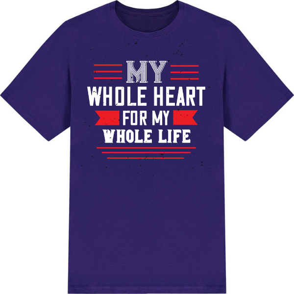 Valentine's Day Unisex T-Shirt - My Whole Heart For Life