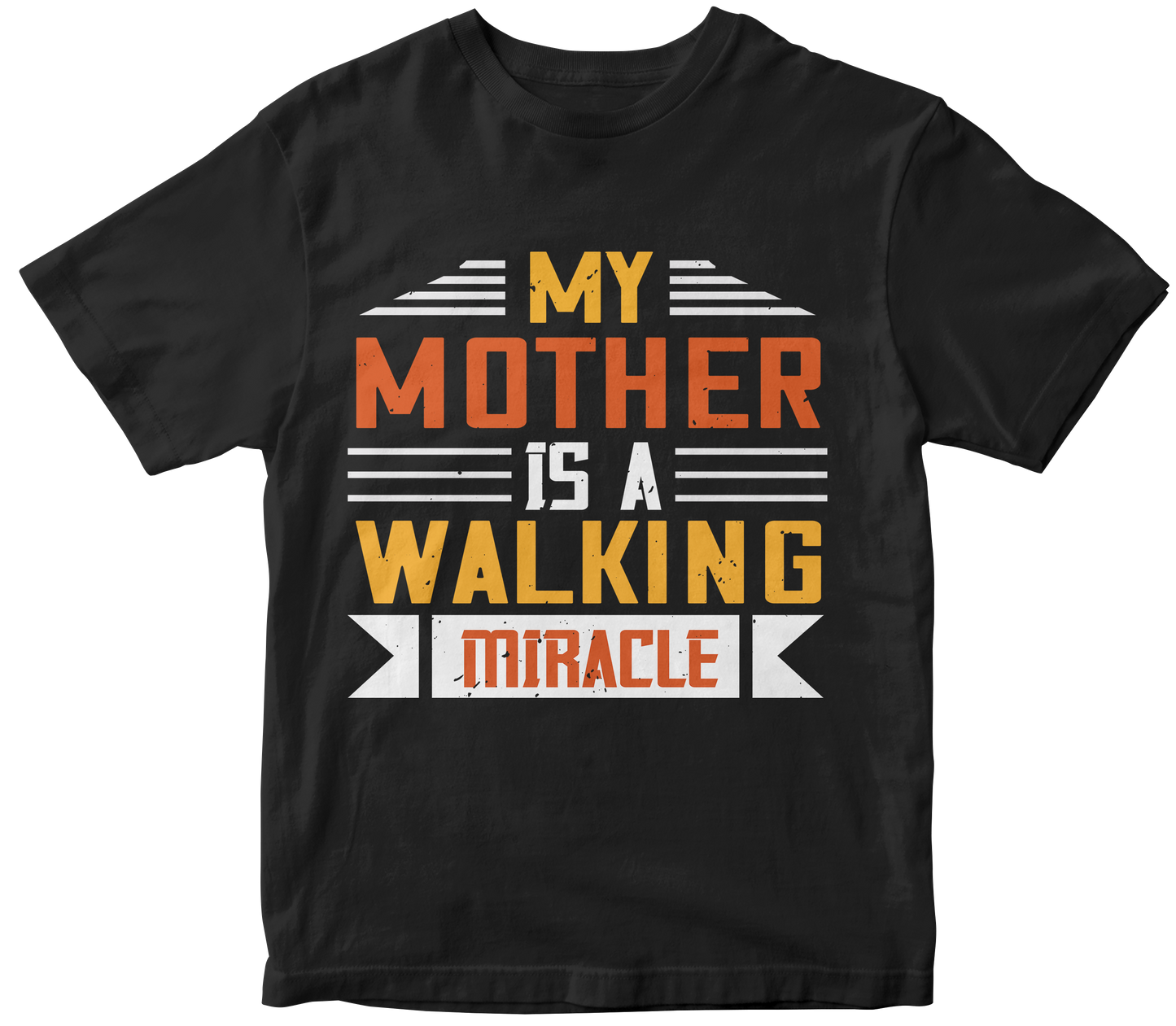 "My Mother Is A Walking Miracle" Unisex T-Shirt - Equestrian