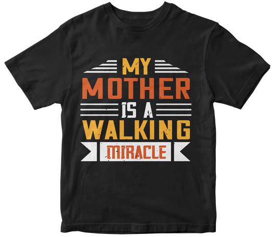 "My Mother Is A Walking Miracle" Unisex T-Shirt - Equestrian