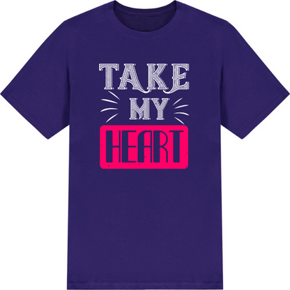 "Take My Heart" Unisex T-Shirt | Valentine's Day Special