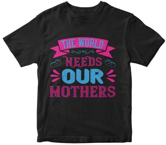 "The World Needs Our Mothers" Unisex T-Shirt - Equestrian Style