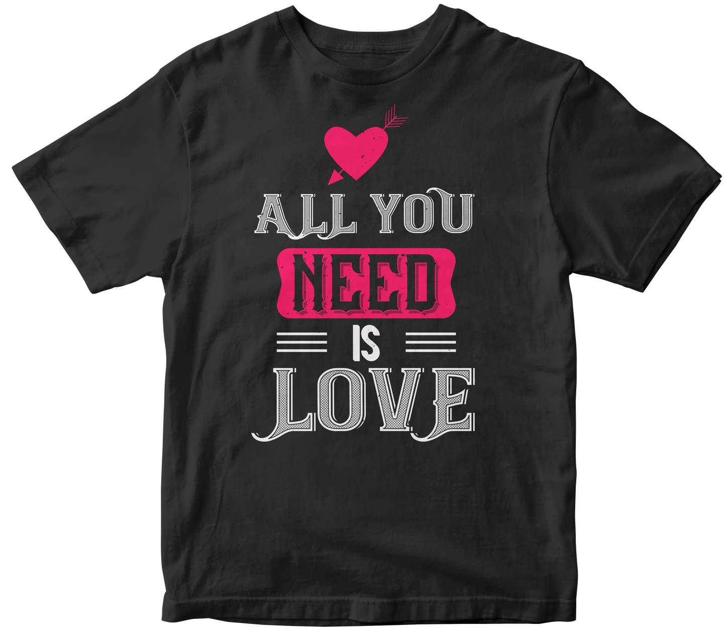 "All You Need Is Love" Unisex T-Shirt | Valentine's Day Special