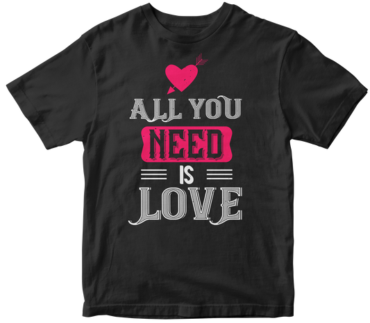 "All You Need Is Love" Unisex T-Shirt | Valentine's Day Special