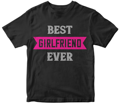 "Best Girlfriend Ever" Unisex T-Shirt | Valentine's Day Gift