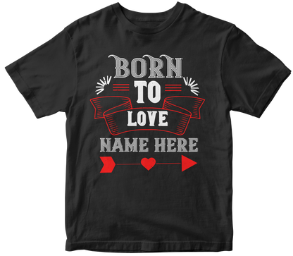 "Born To Love" Unisex T-Shirt | Valentine's Day Special