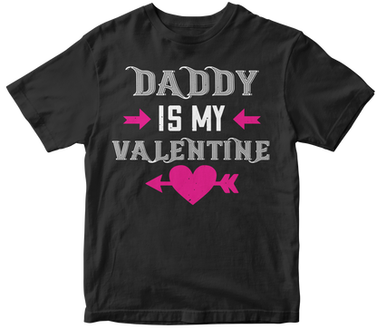 Daddy Is My Valentine T-Shirt | Valentine's Day Special