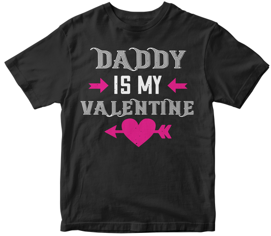 Daddy Is My Valentine T-Shirt | Valentine's Day Special