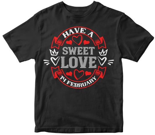 "Have A Sweet Love" Unisex T-Shirt | Valentine's Day Special