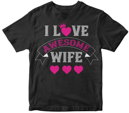 "I Love Awesome Wife" T-Shirt | Valentine's Day Special