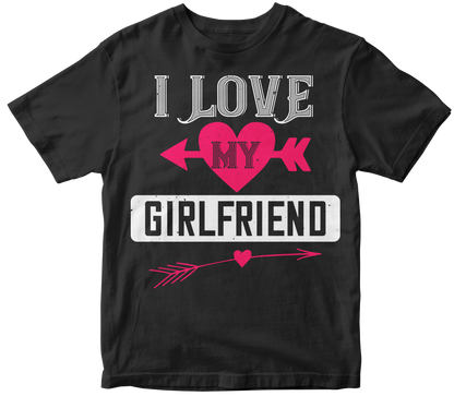 "I Love My Girlfriend" T-Shirt | Valentine's Day Special