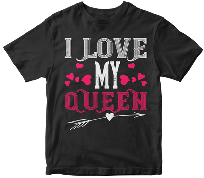 "I Love My Queen" Unisex T-Shirt | Valentine's Day Special