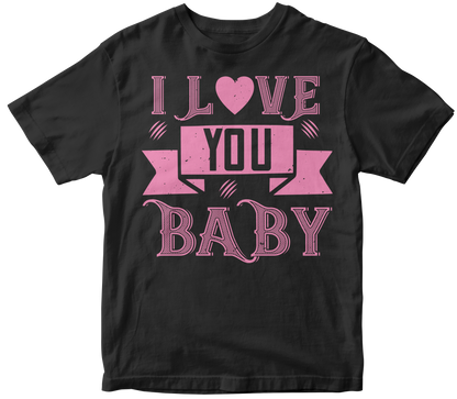 "I Love You Baby" Unisex T-Shirt | Valentine's Day Special