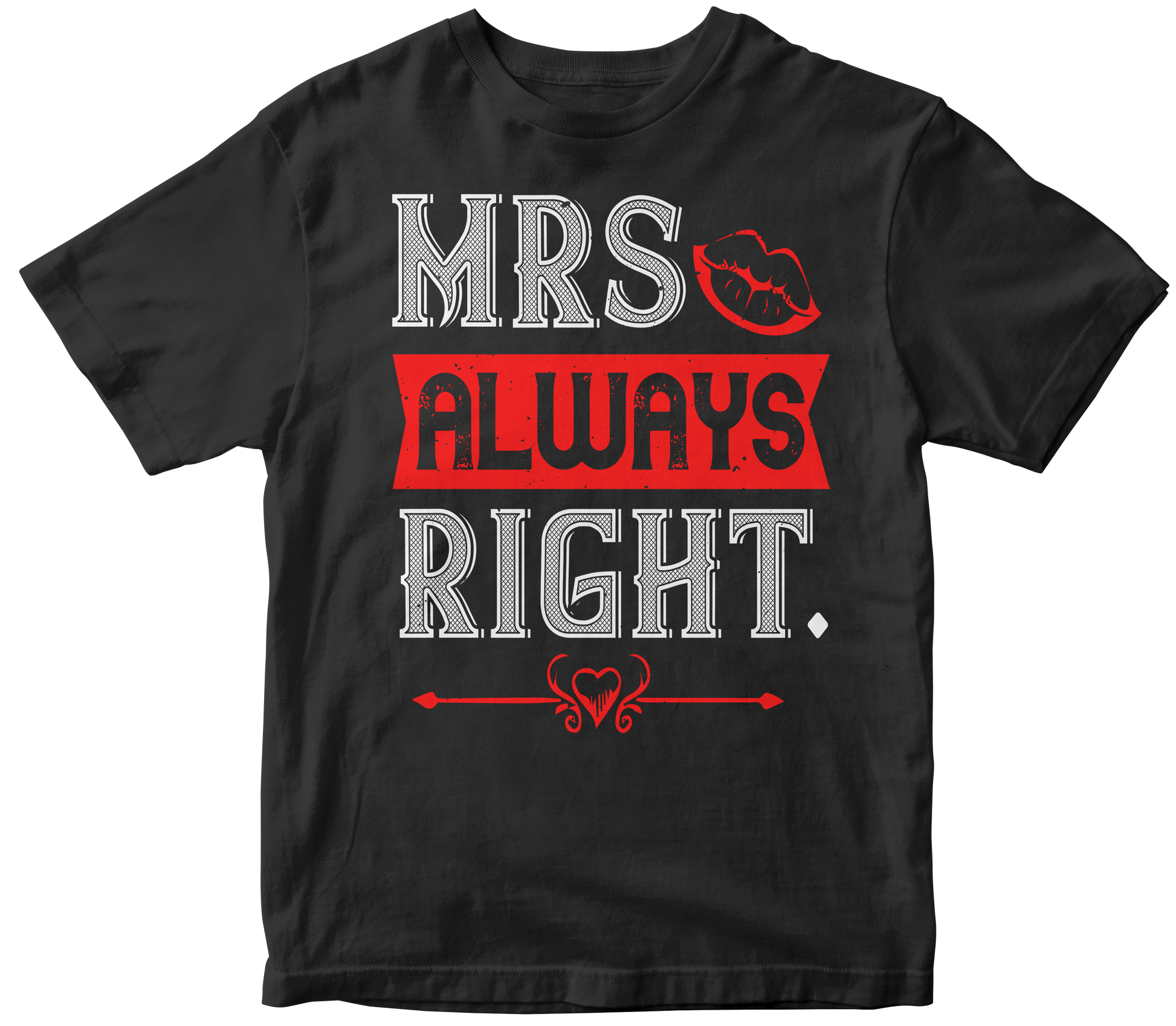 "Mrs. Always Right" Unisex T-Shirt | Valentine's Day Special