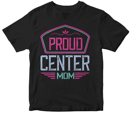 Proud Center Mom Unisex T-Shirt | Equestrian Mom's Top Pick