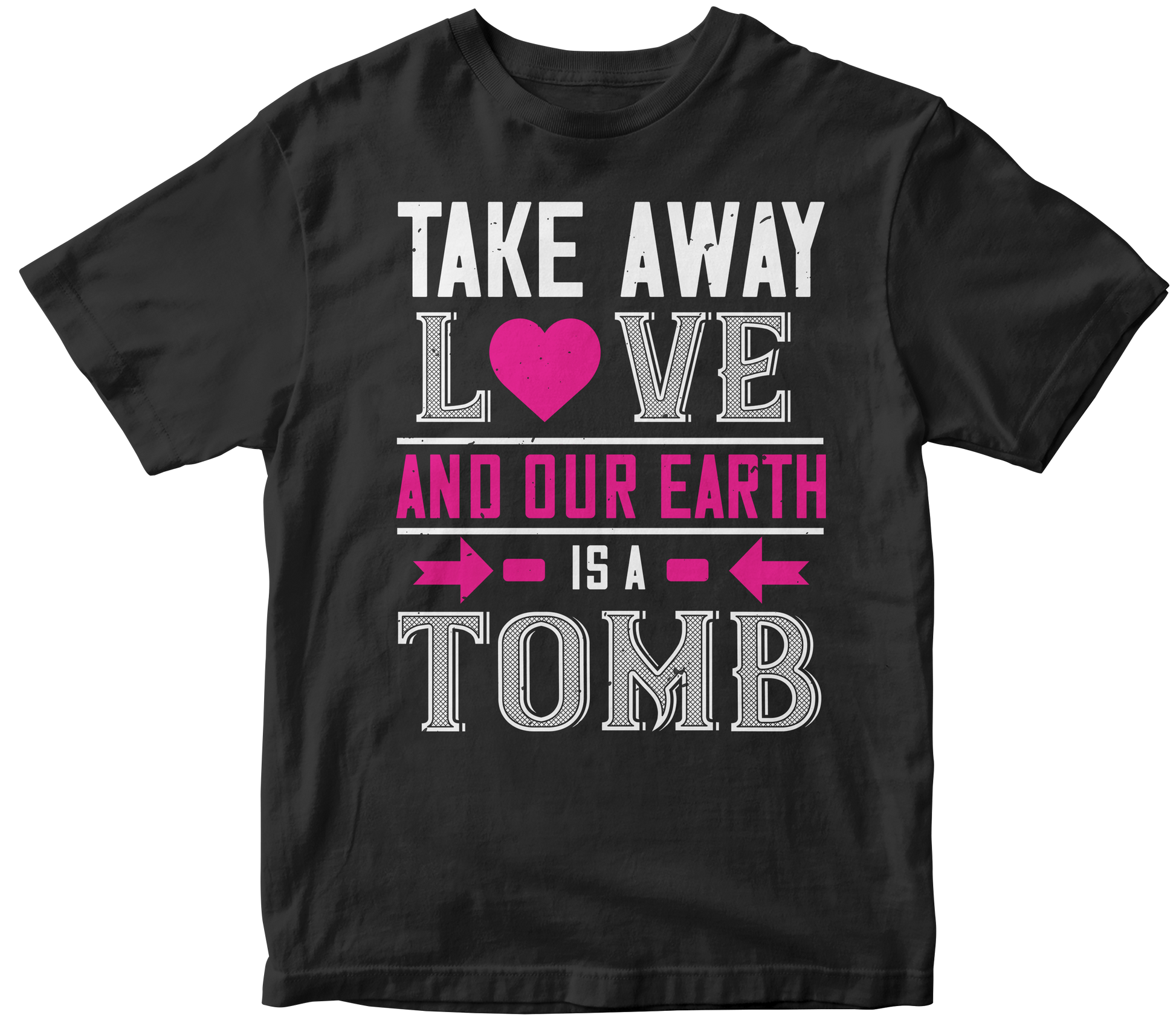 Valentine's Day Unisex T-Shirt | Take Away Love & Earth