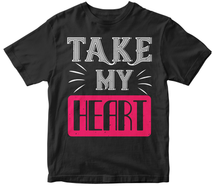 "Take My Heart" Unisex T-Shirt | Valentine's Day Special